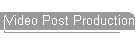 Video Post Production